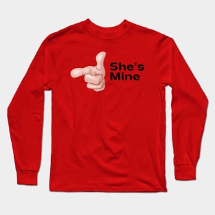 She's Mine Long Sleeve T-Shirt